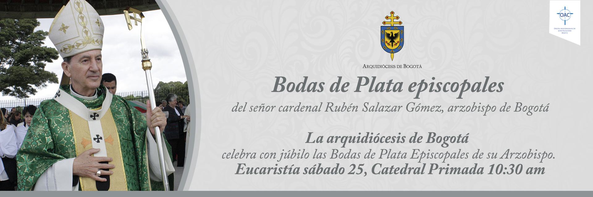 Bodas de Plata episcopales del señor cardenal Rubén Salazar Gómez, arzobispo de Bogotá, primado de Colombia