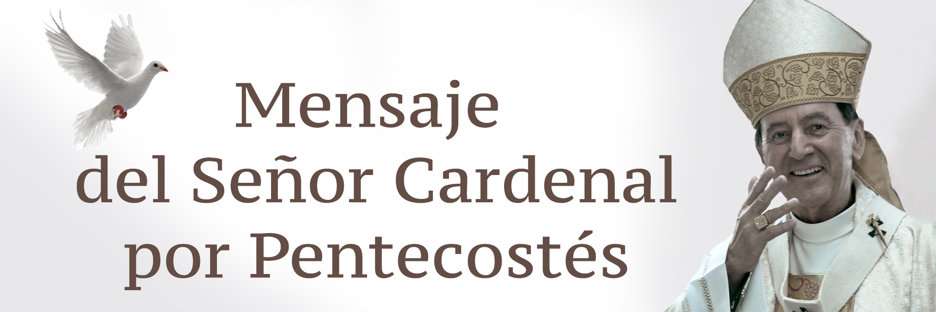 Mensaje del Señor Cardenal por Pentecostes