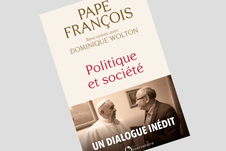 "Papa Francisco - encuentros con Dominique Wolton: política y sociedad”