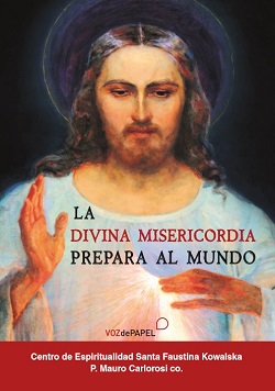 La Divina Misericordia prepara al mundo, nuevo libro de Mauro Carlorosi