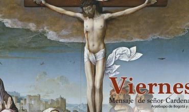 Mensaje del señor cardenal - Viernes Santo de 2017