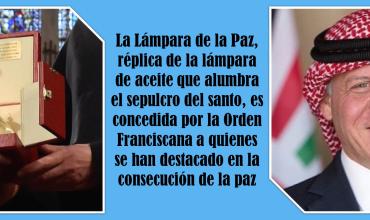 El premio franciscano Lámpara de la Paz se otorgó al rey de Jordania