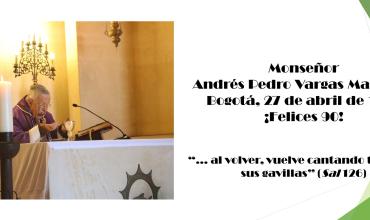 Monseñor Andrés Vargas llega a los noventa años