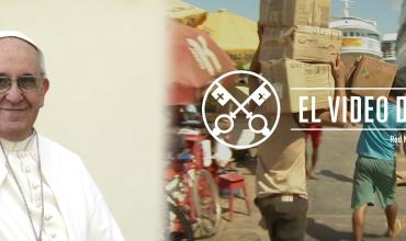 El Video del Papa, Derechos de los trabajadores y desempleados - Octubre 2017